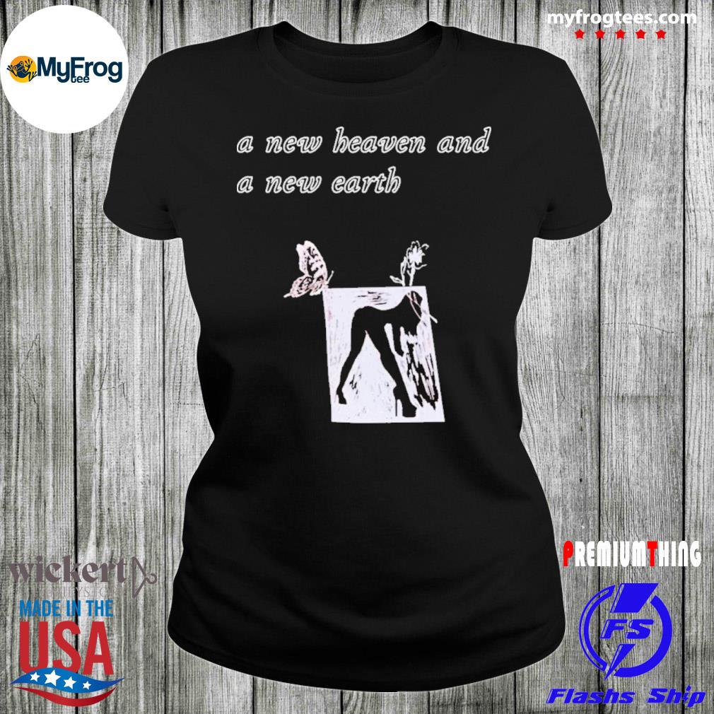 ??????? a new heaven and a new earth ineedgod store a new heaven ladies tee shirt