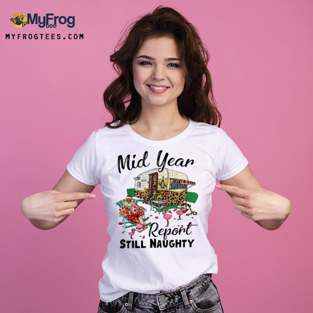 Christmas in July Mid Year Report Still Naughty T-Shirt 