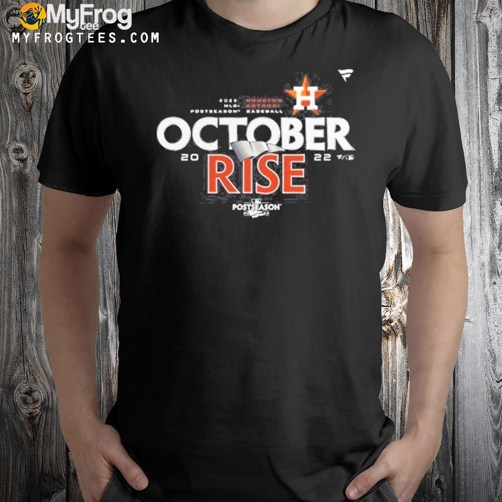 2022 Postseason Houston Astros October Rise Shirt