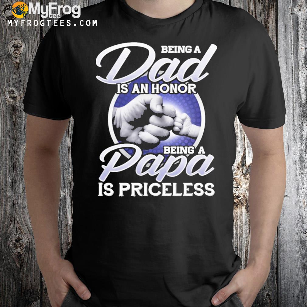 Being A Dad Is An Honor Being A Papa Is Priceless Veteran Dad Shirt