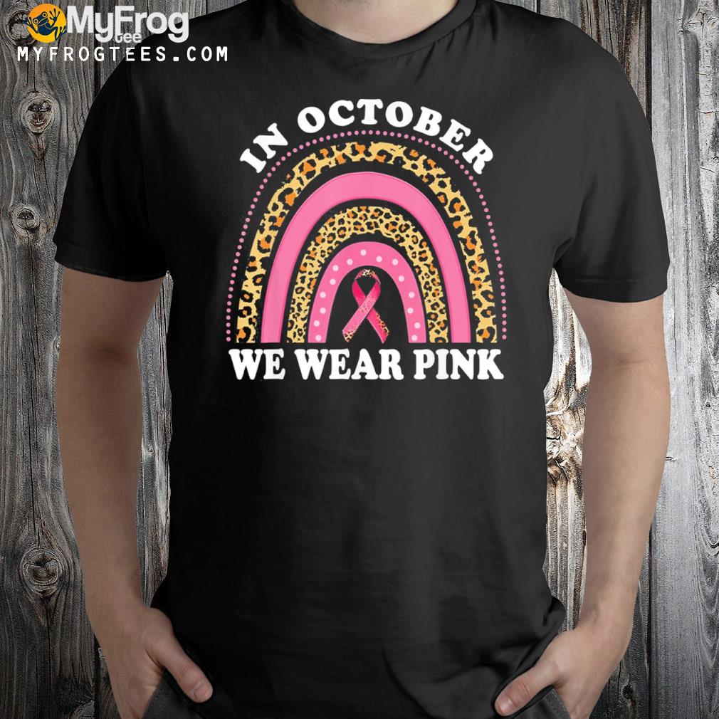 Cute pink leopard rainbow breast cancer awareness month shirt