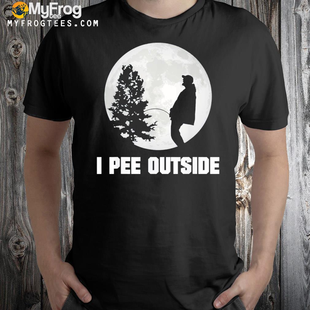I pee outside I love peeing outside camping shirt