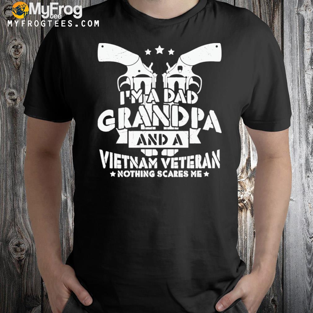 I’m A Dad Grandpa And A Veteran Dad Grandpa Veteran Shirt