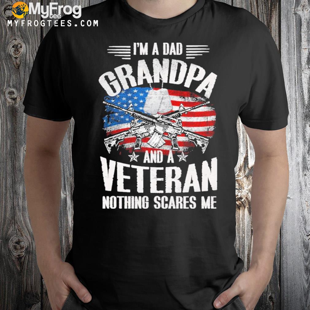 I'm a dad grandpa veteran fathers dad grandpa veteran shirt