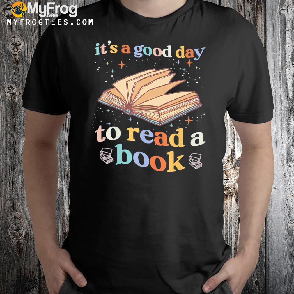 It's good day to read book library reading lovers shirt