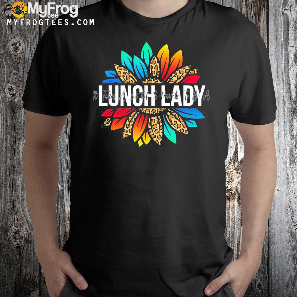 Lunch lady sunflower leopard thanksgiving back to school shirt