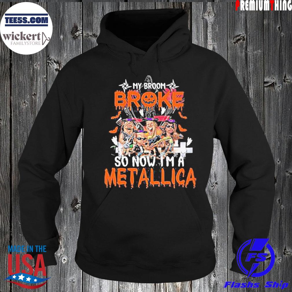 Metallica halloween my broom broke so now I'm a metallica s Hoodie