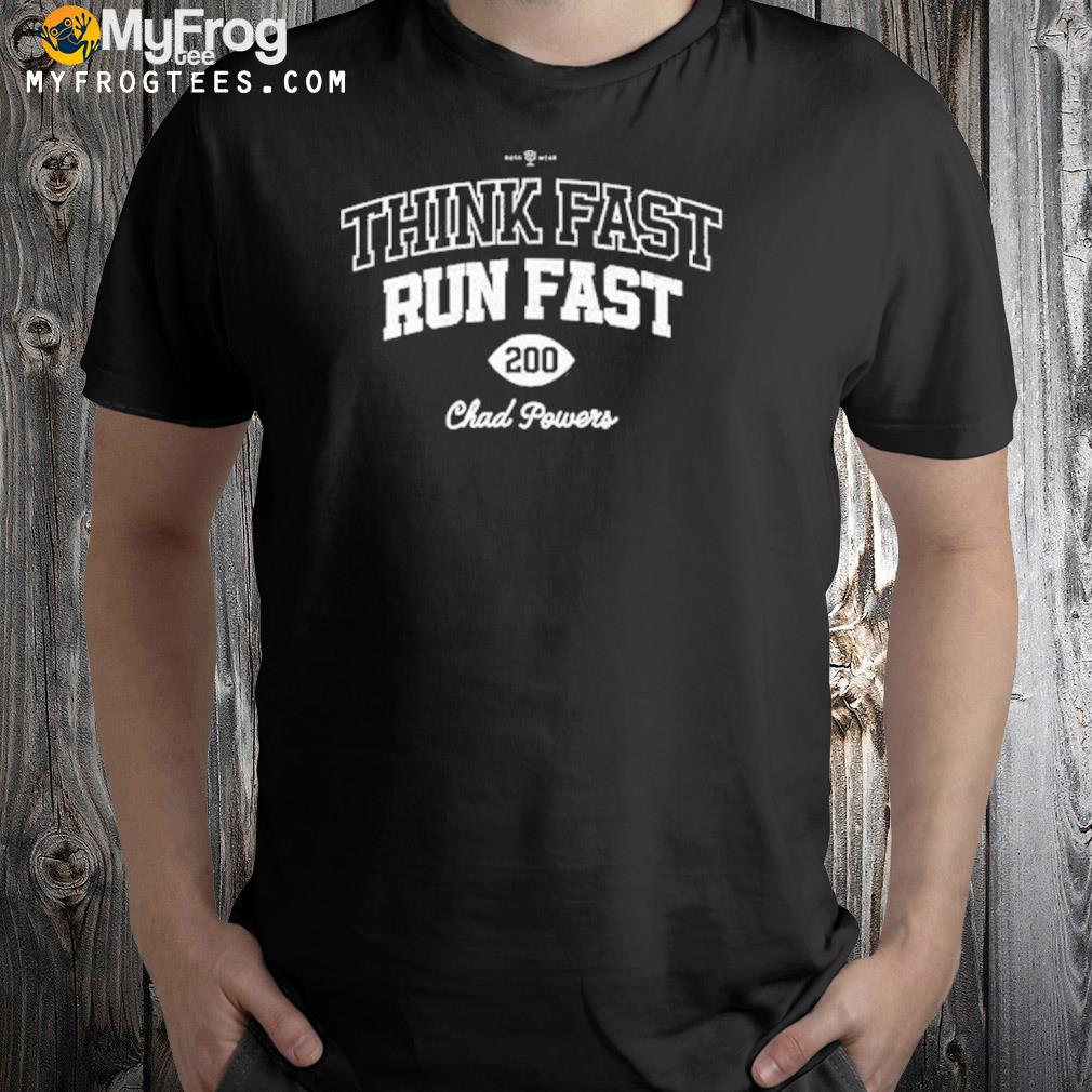Penn state Football think fast run fast 200 Chad powers elI manning shirt