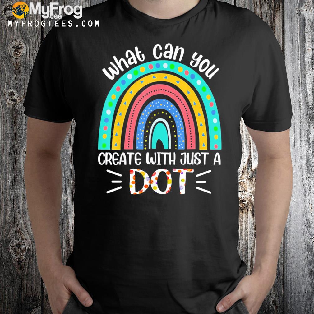 What can you create with just a dot day happy shirt