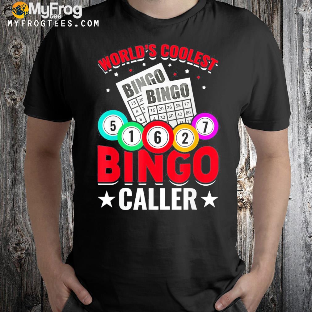 World's coolest bingo caller shirt