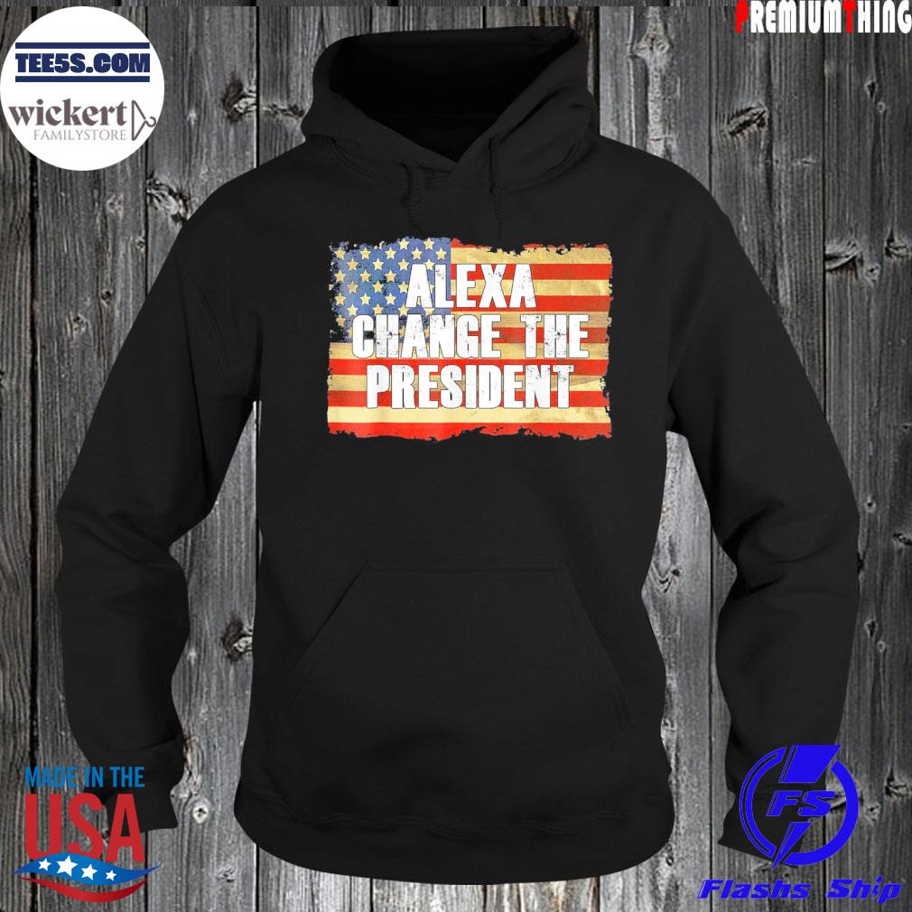 Alexa change the president antI and replace Biden by Trump s Hoodie