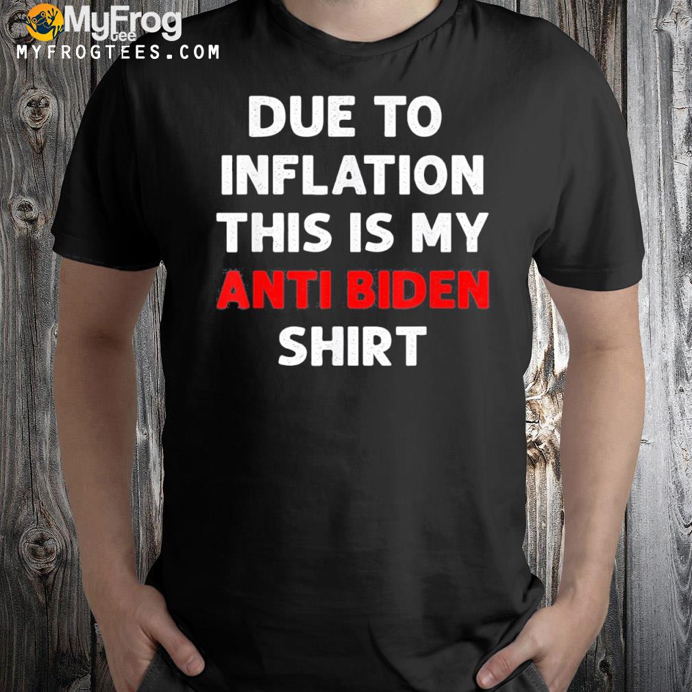Due To Inflation This Is My Anti Biden Shirt Christmas Pjs T-Shirt