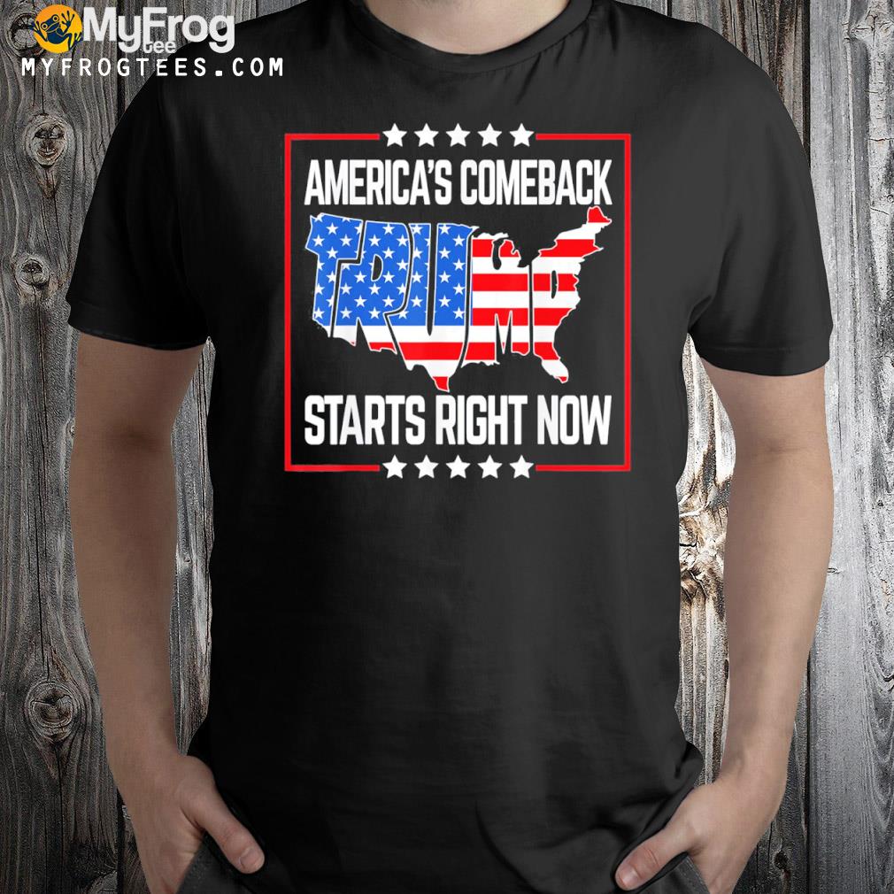 America's comeback starts right now support Trump 2022 shirt