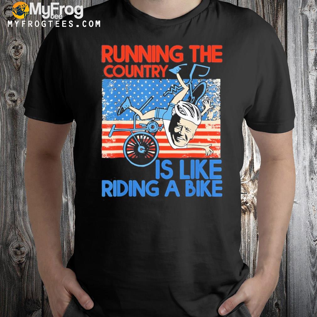 Anti Biden Falling Off Running Country Is Like Riding A Bike Shirt