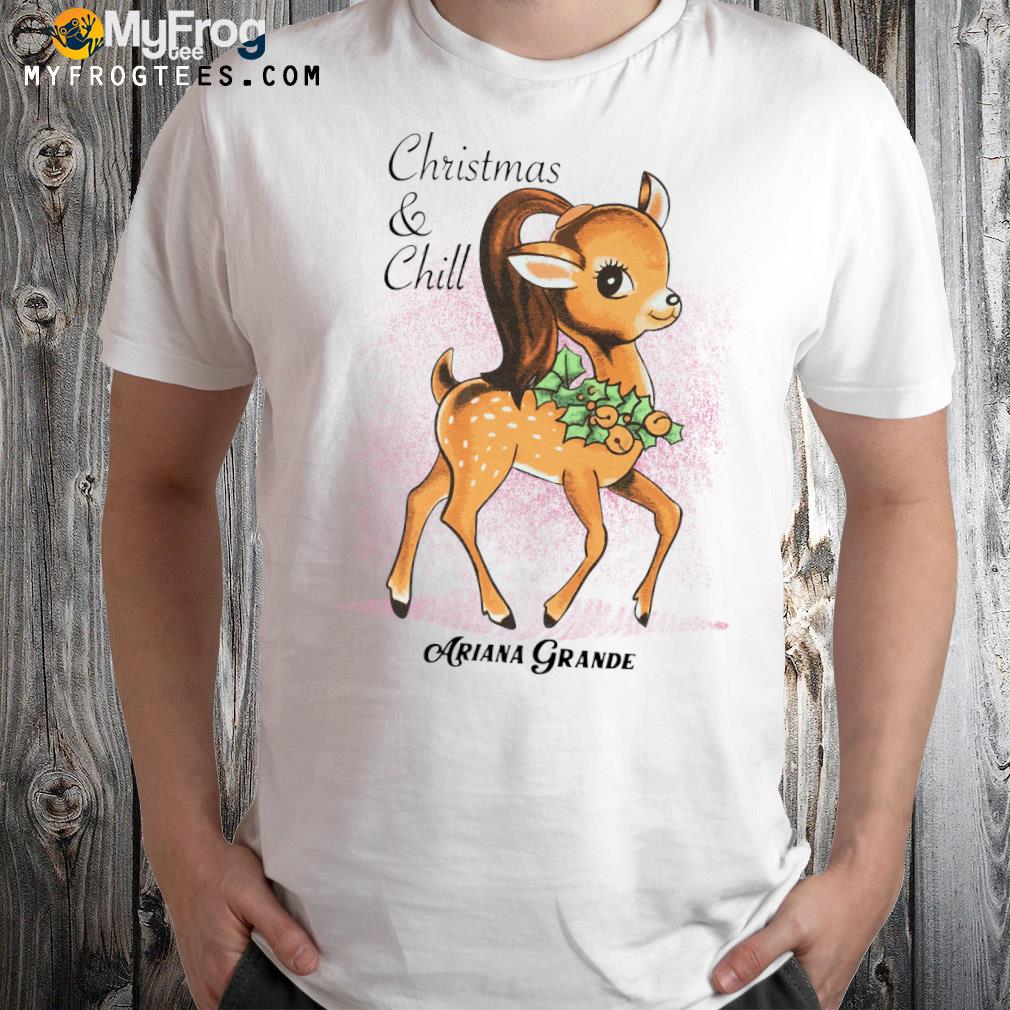 Ariana grande merch Christmas and chill Ariana Grande deer t-shirt