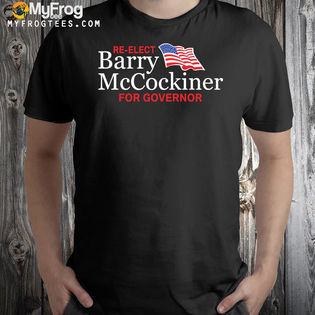 Barry Mccockiner re-elect Marry McCockiner for governor and American flag t-shirt