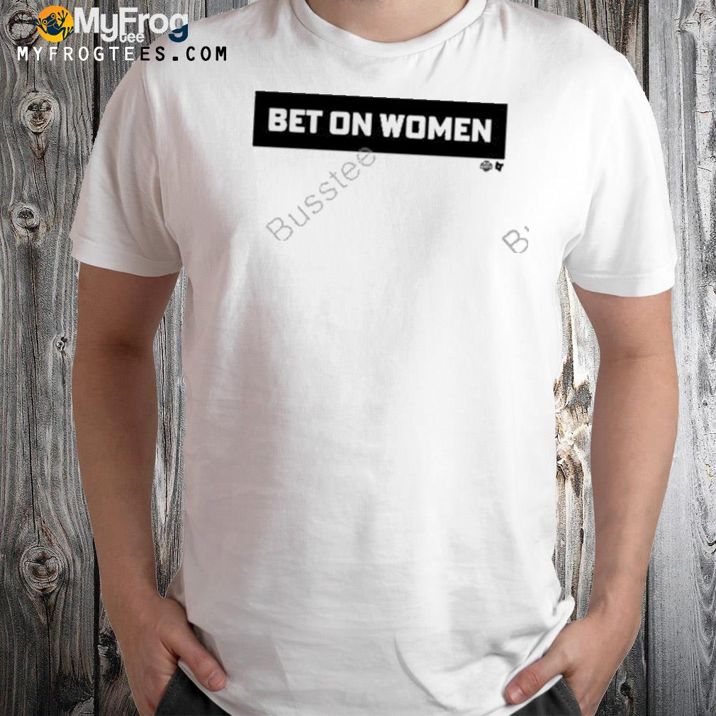 Bet on women 2.0 wNBA t-shirt