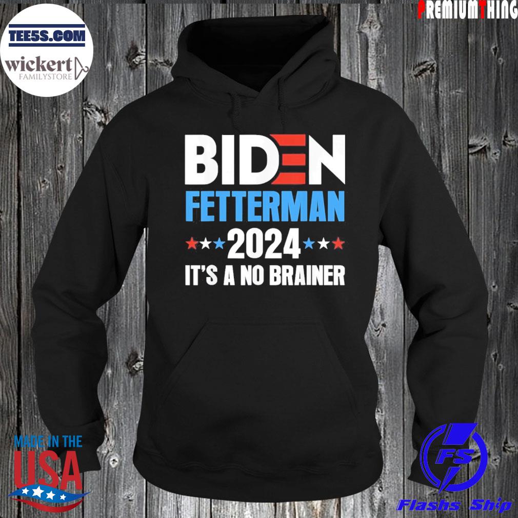 Biden Fetterman 2024 It’s a No Brainer falg Shirt Hoodie