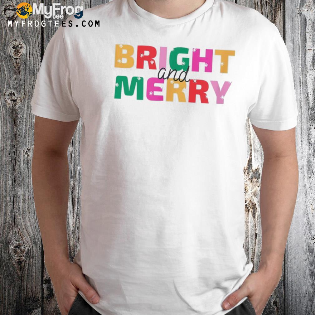 Bright and merry holiday cheer Christmas shirt