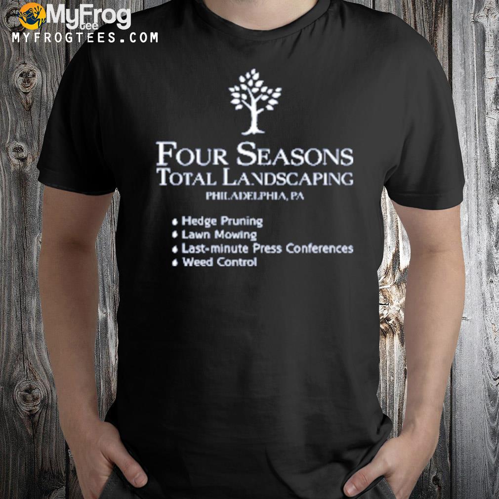 Captanne Four Seasons Total Landscaping Philadelphia Pa Shirt