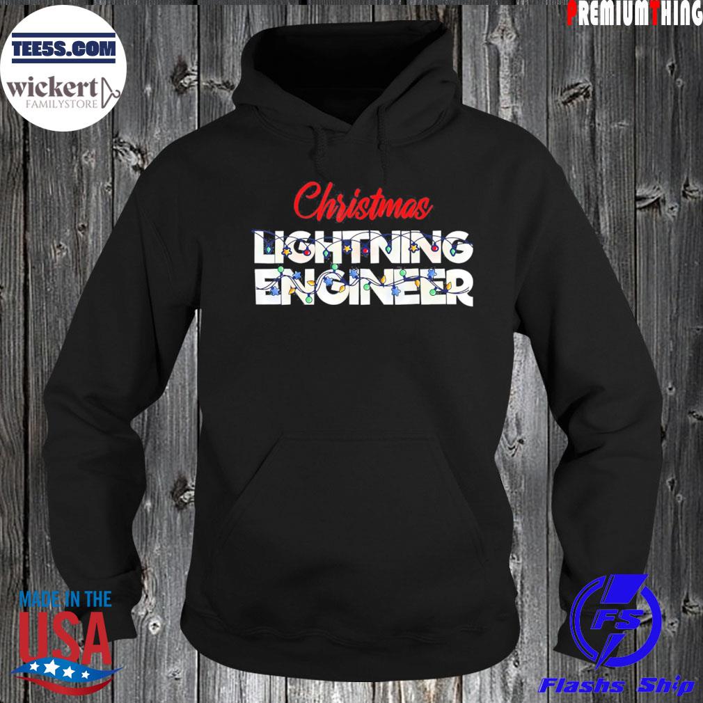 Christmas Lighting Engineer Christmas Lights Engineering T-Shirt Hoodie
