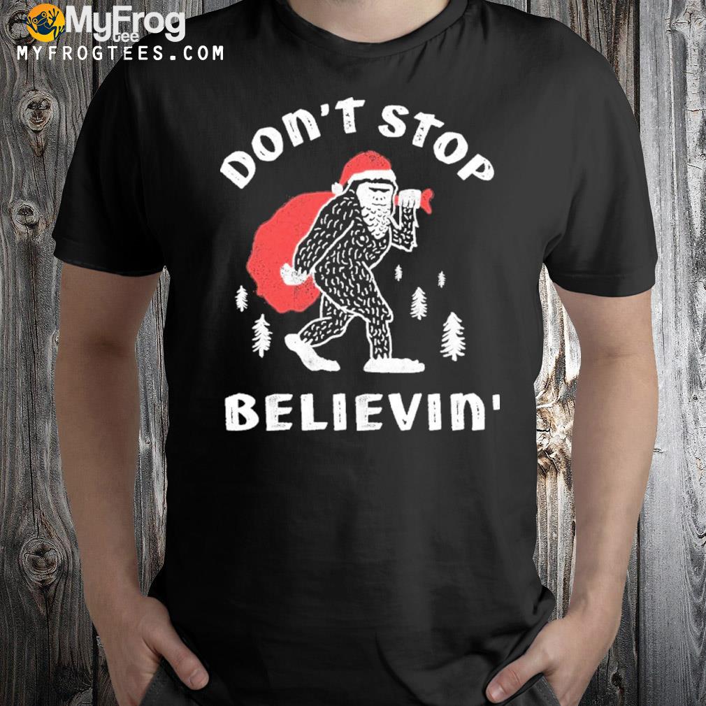 Don't stop believin shirt