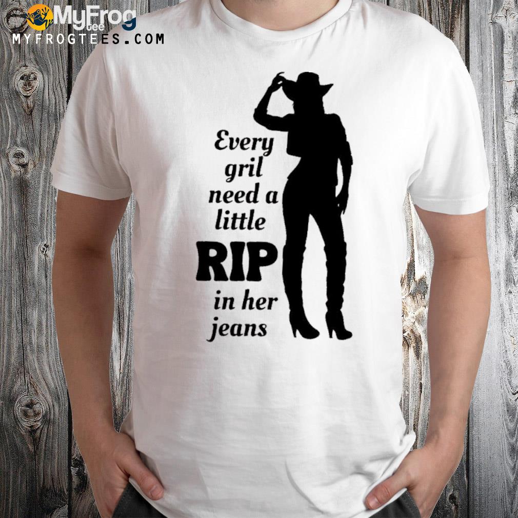 Every girl needs a little rip in her jeans Classic Shirt