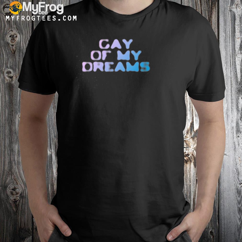 Fletcher gay of my dreams shirt