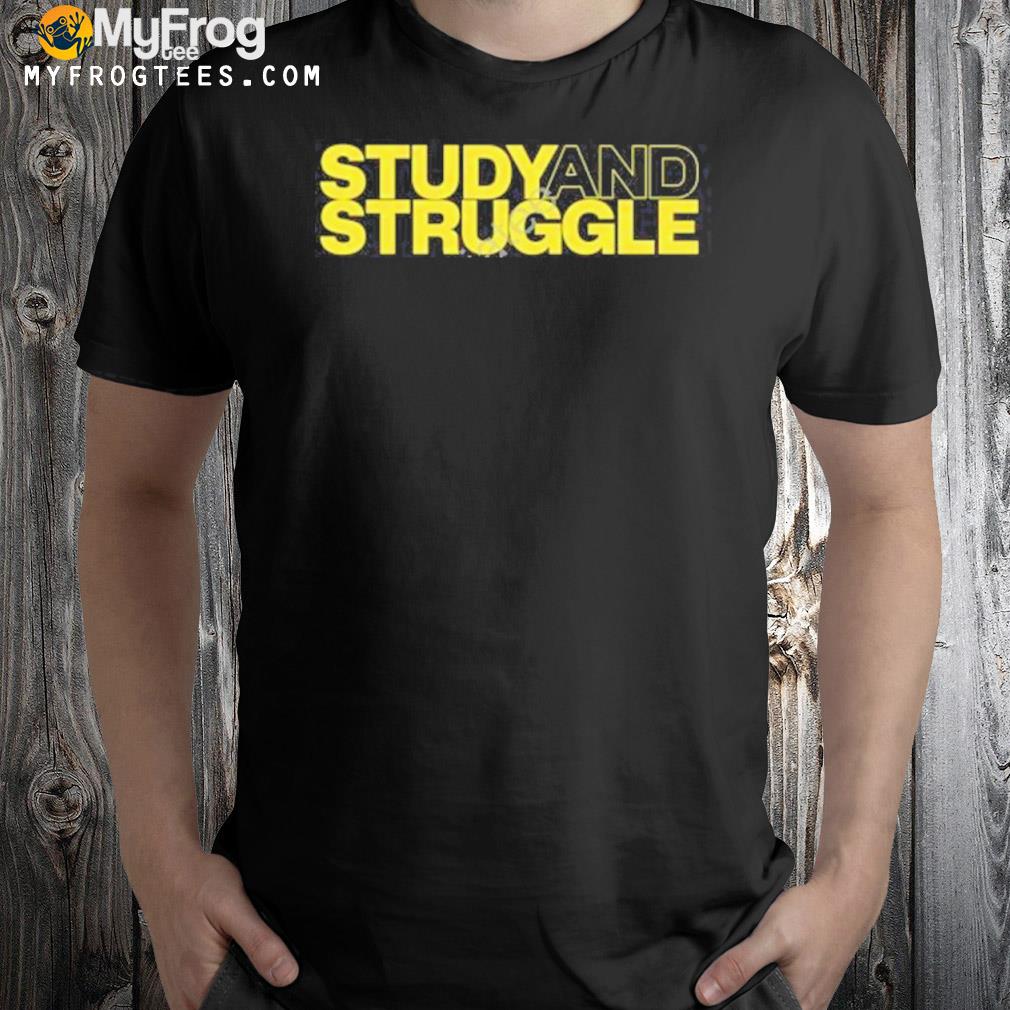 Foundation study and struggle shirt