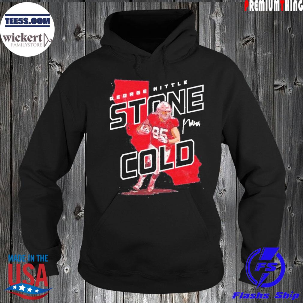 George kittle stone cold 49ers s Hoodie