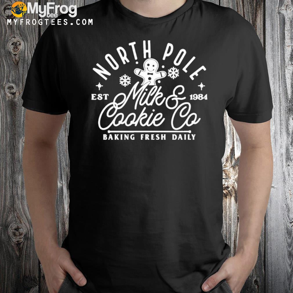 Gingerbread North pole milk and cookie co baking fresh daily t-shirt