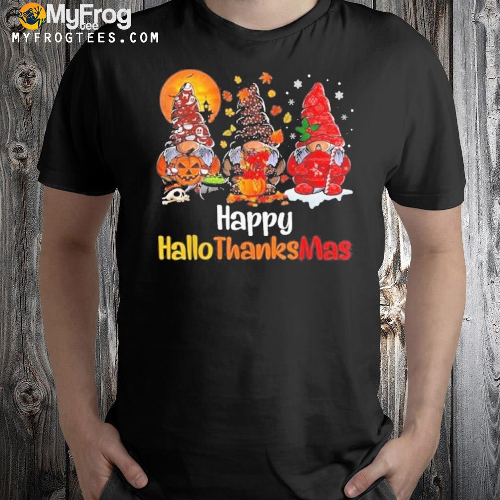 Happy Hallothanksmas Gnomes Halloween Thanksgiving Christmas Shirt