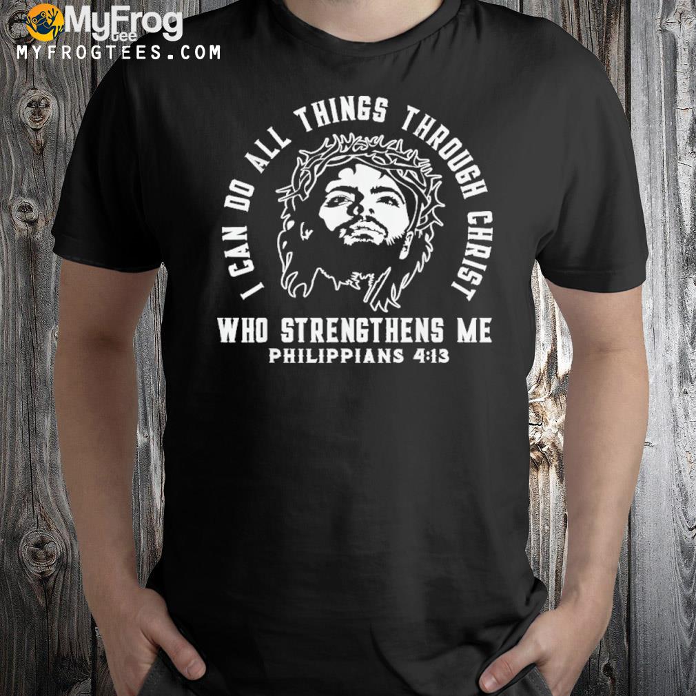 I Can Do All Things Through Christ Who Strengthens Me Cross Shirt