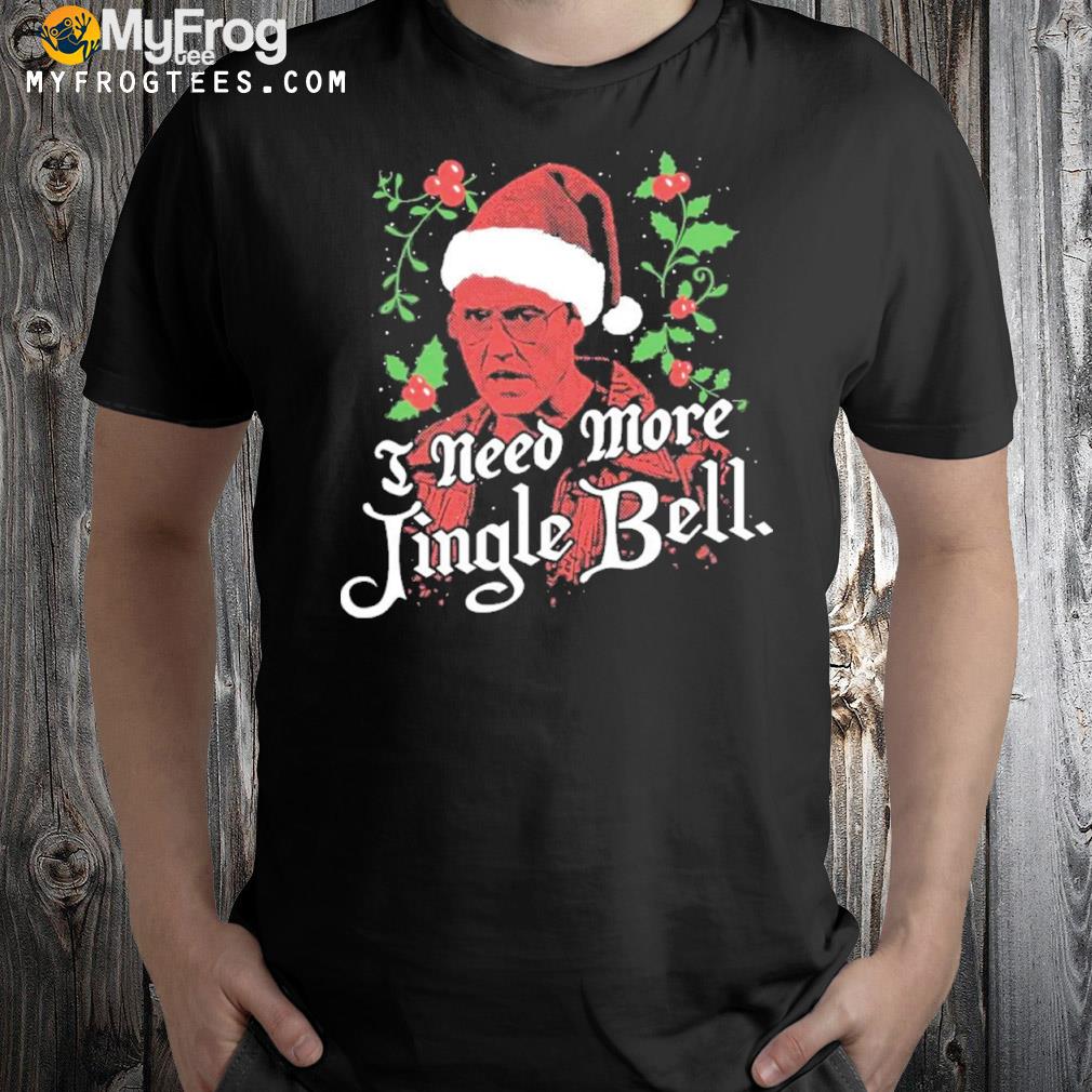 I need more jingle bell Ugly Christmas sweatshirt