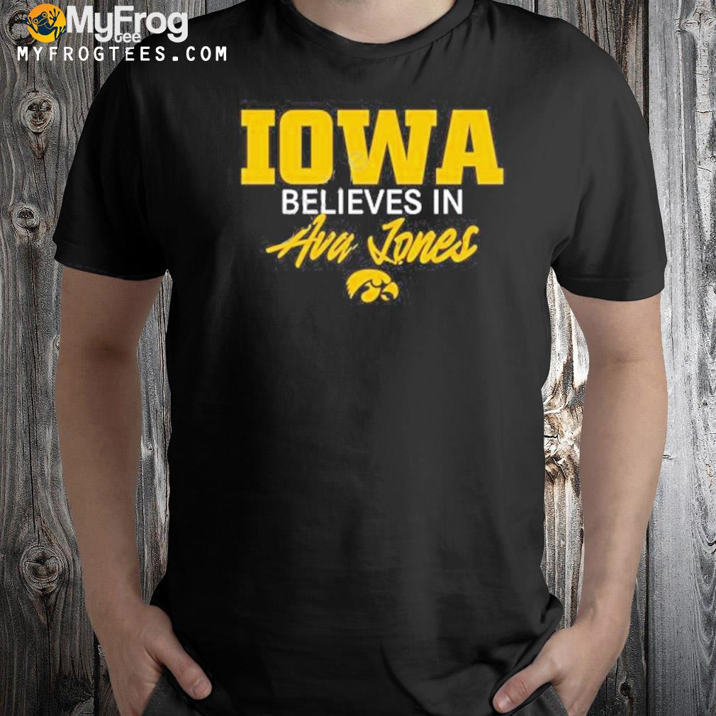 Iowa believe in ava jones basketball shirt