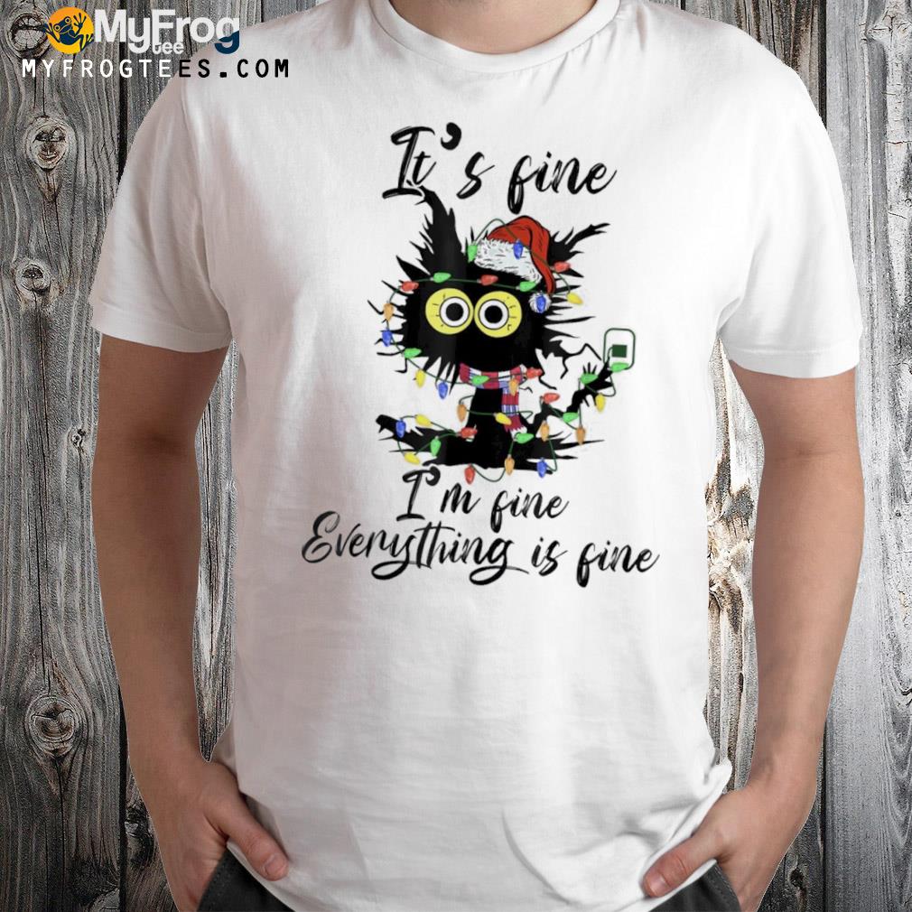 It’s Fine I’m Fine Everything Is Fine Funny Cat Christmas Shirt