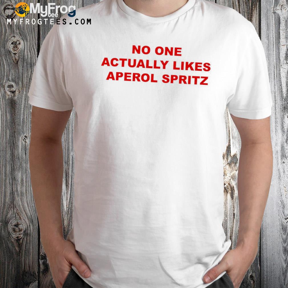 Jake No One Actually Likes Aperol Spritz Shirt