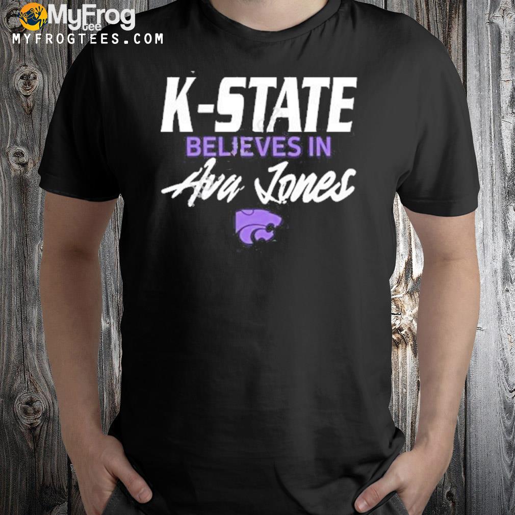K-State Believes In Ava Lones Shirt