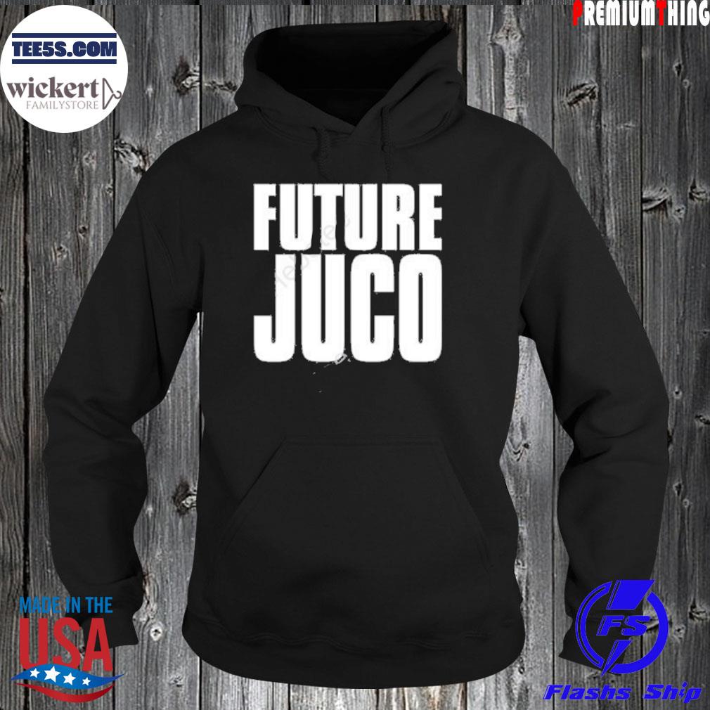 King Of Juco Future Juco Shirt Hoodie