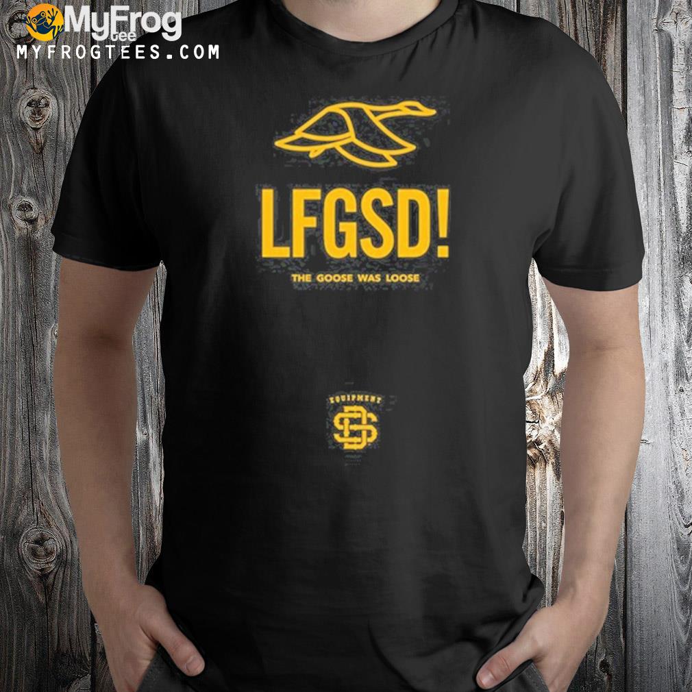 Lfgsd The Goose Was Loose Shirt