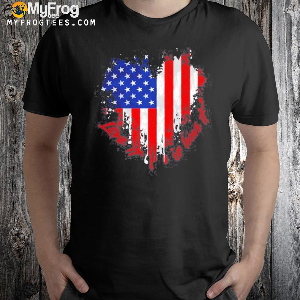 Love It Or Leave It American Flag Shirt