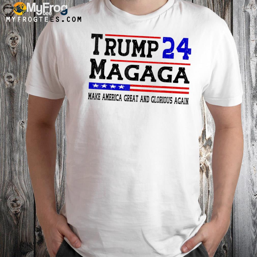 Magaga Trump make America great glorious again 2024 shirt