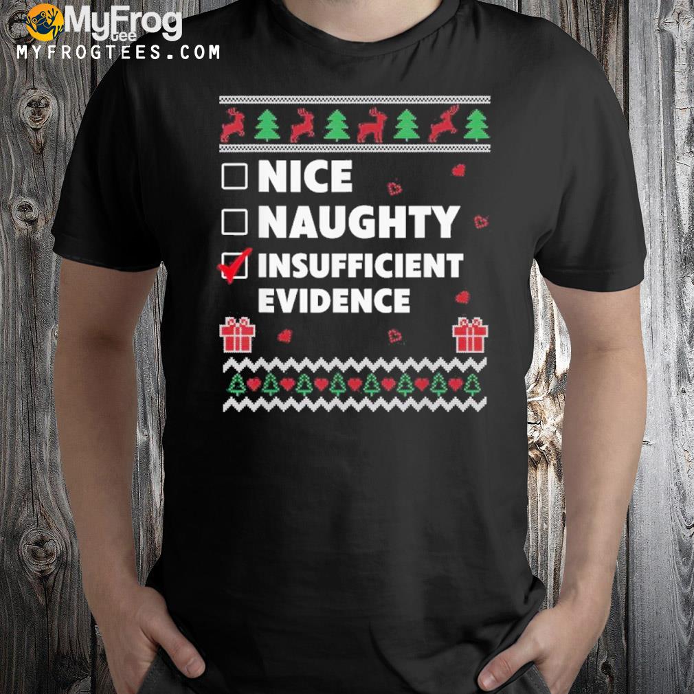 Naughty list insufficient evidence Ugly Christmas sweatshirt