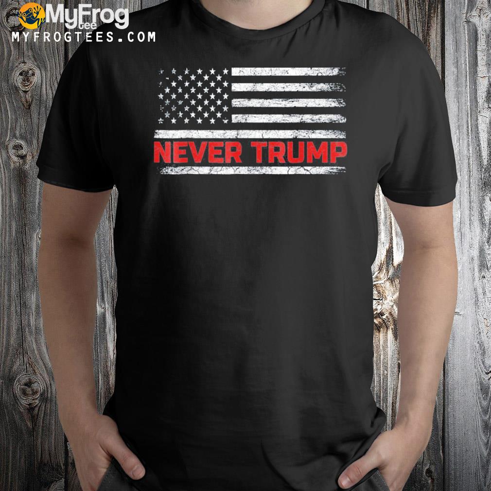 Never Trump #NeverTrump Anti-Trump Protest US Flag Shirt