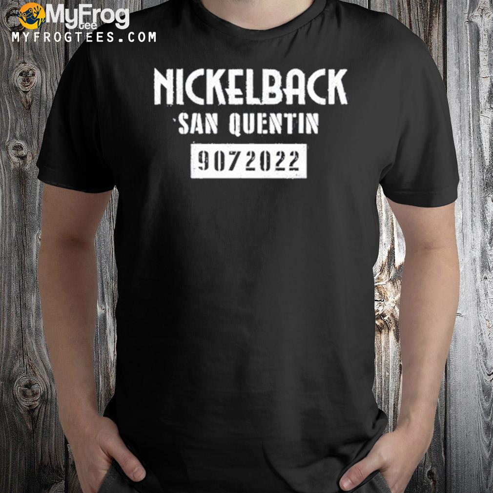 Nickelback san quentin shirt