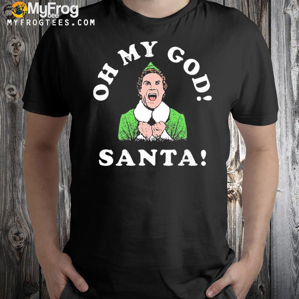 Oh my god santa shirt