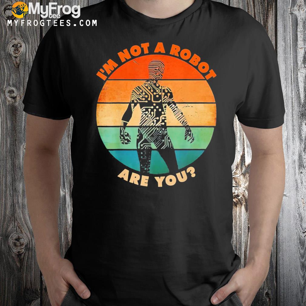 Robot Check I’m Not A Robot Are You Vintage Sunset T-Shirt