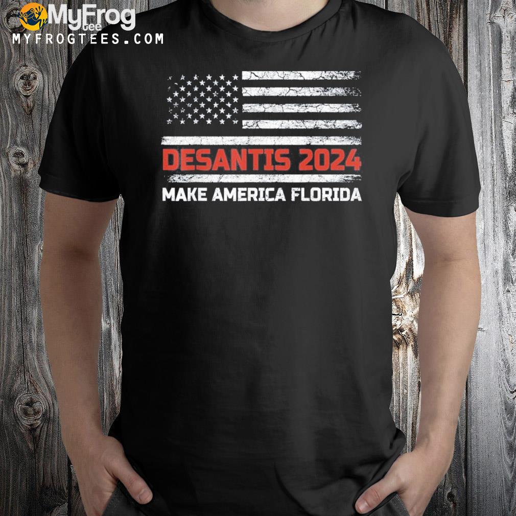 Ron DeSantis 2024 Make America Florida US Flag 2024 Election Shirt