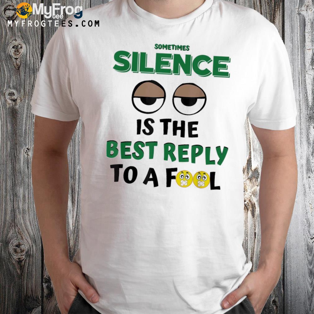 Sarcastic Quote Funny Sayings Silence is Best Shirt