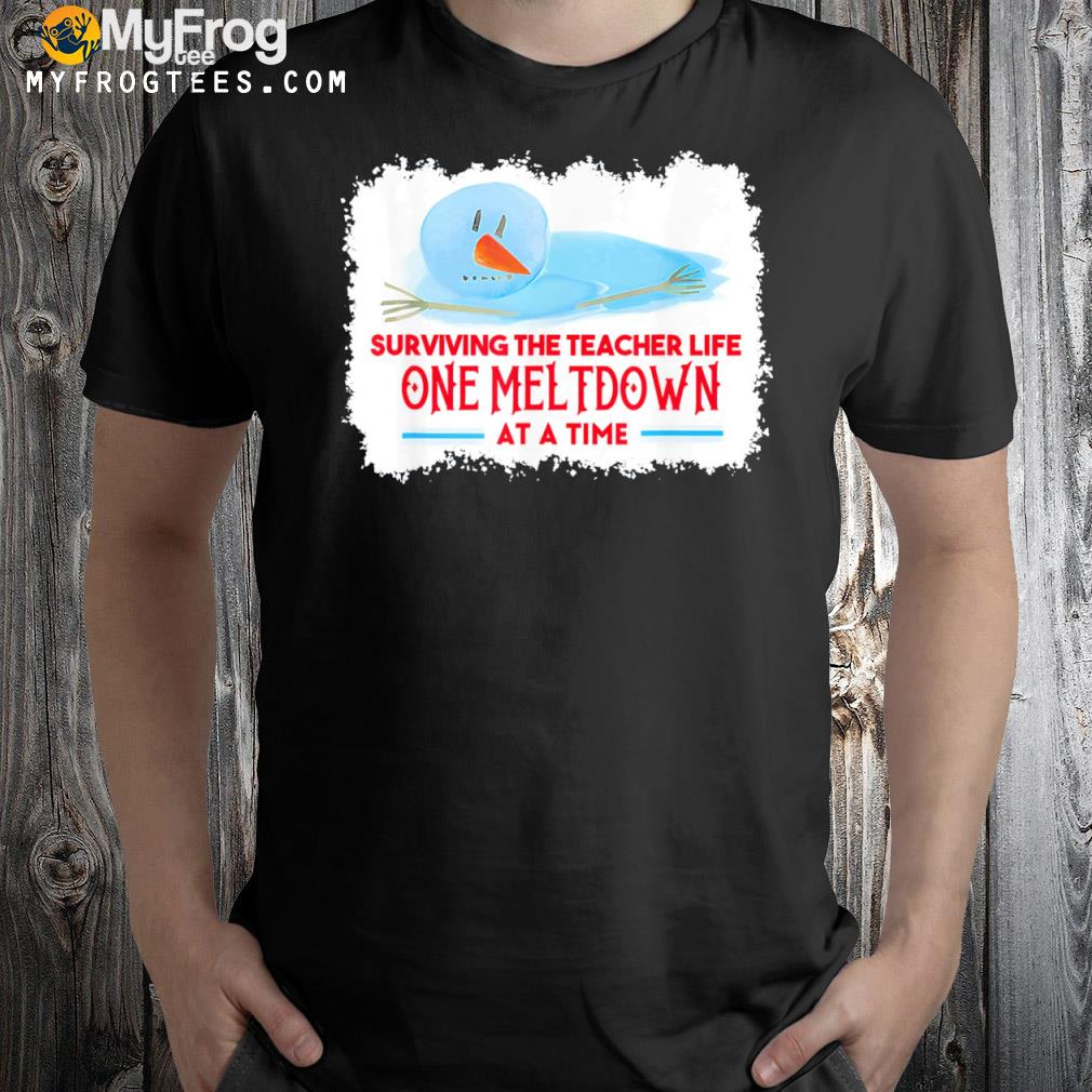 Surviving the teacher life one meltdown at a time Christmas gift shirt